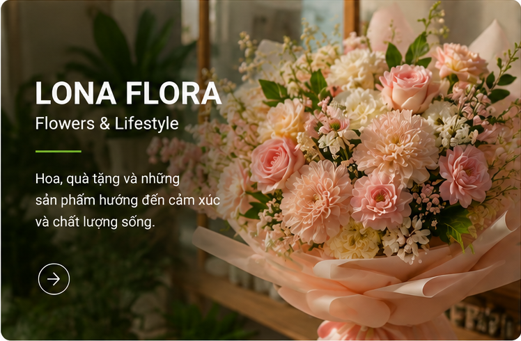 lona flora chuyên thiết kế hoa tươi, hoa lụa thành phẩm